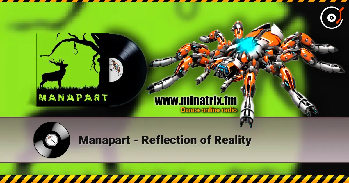Manapart - Reflection of Reality écouter en ligne en haute qualité | Minatrix.FM