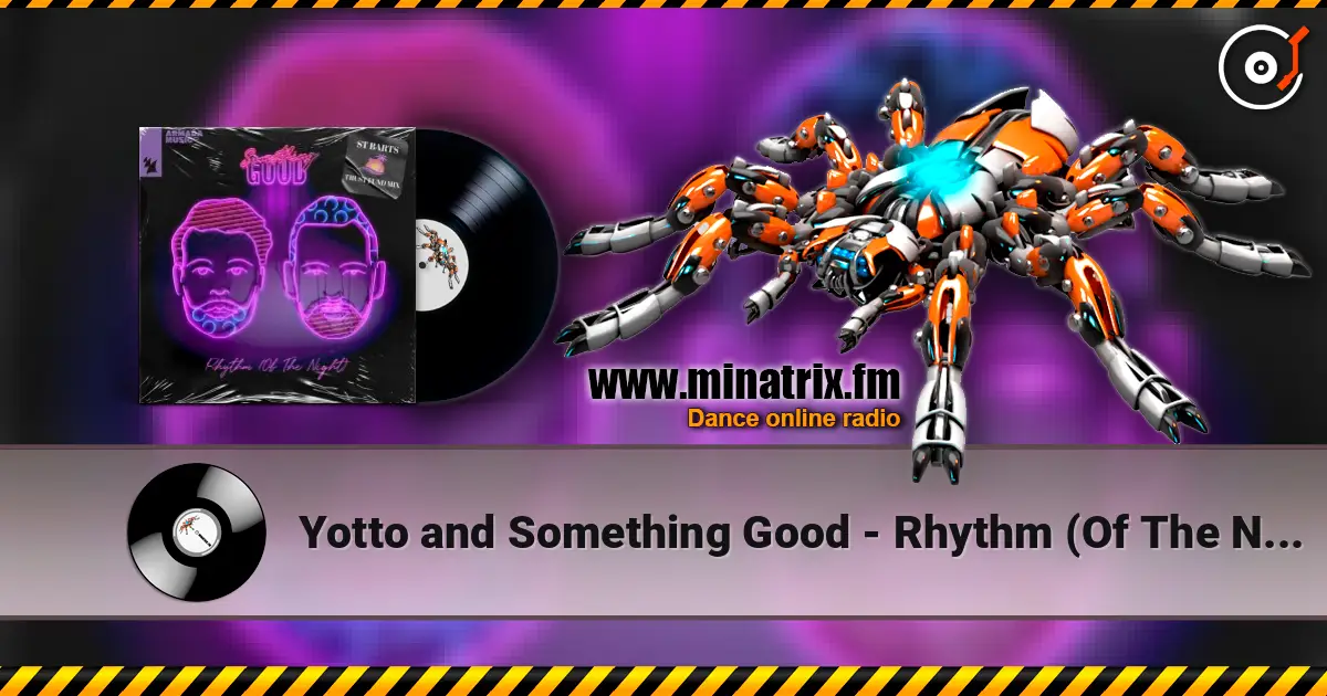 Yotto and Something Good - Rhythm (Of The Night) (St Barts Trust Fund Sped Up Extended Mix) écouter en ligne en haute qualité | Minatrix.FM
