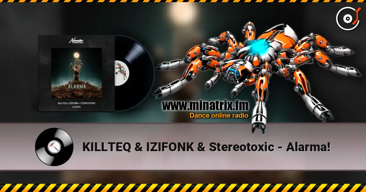 KILLTEQ & IZIFONK & Stereotoxic - Alarma! écouter en ligne en haute qualité | Minatrix.FM