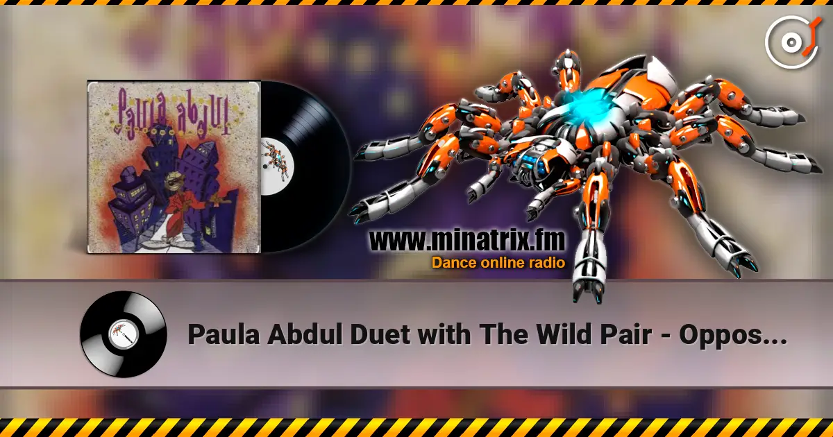 Paula Abdul Duet with The Wild Pair - Opposites Attract écouter en ligne en haute qualité | Minatrix.FM