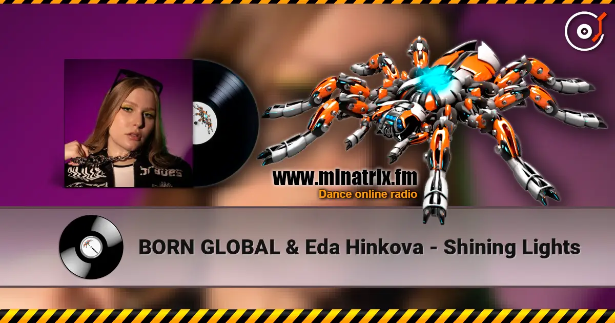 BORN GLOBAL & Eda Hinkova - Shining Lights écouter en ligne en haute qualité | Minatrix.FM