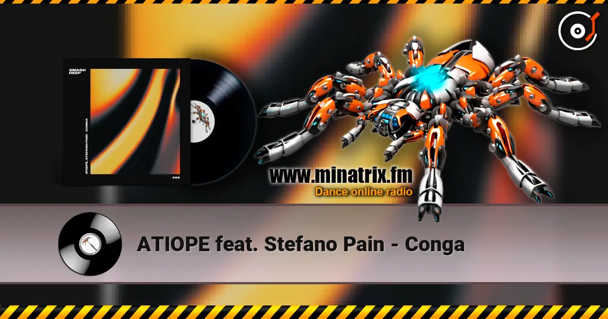 ATIOPE feat. Stefano Pain - Conga écouter en ligne en haute qualité | Minatrix.FM