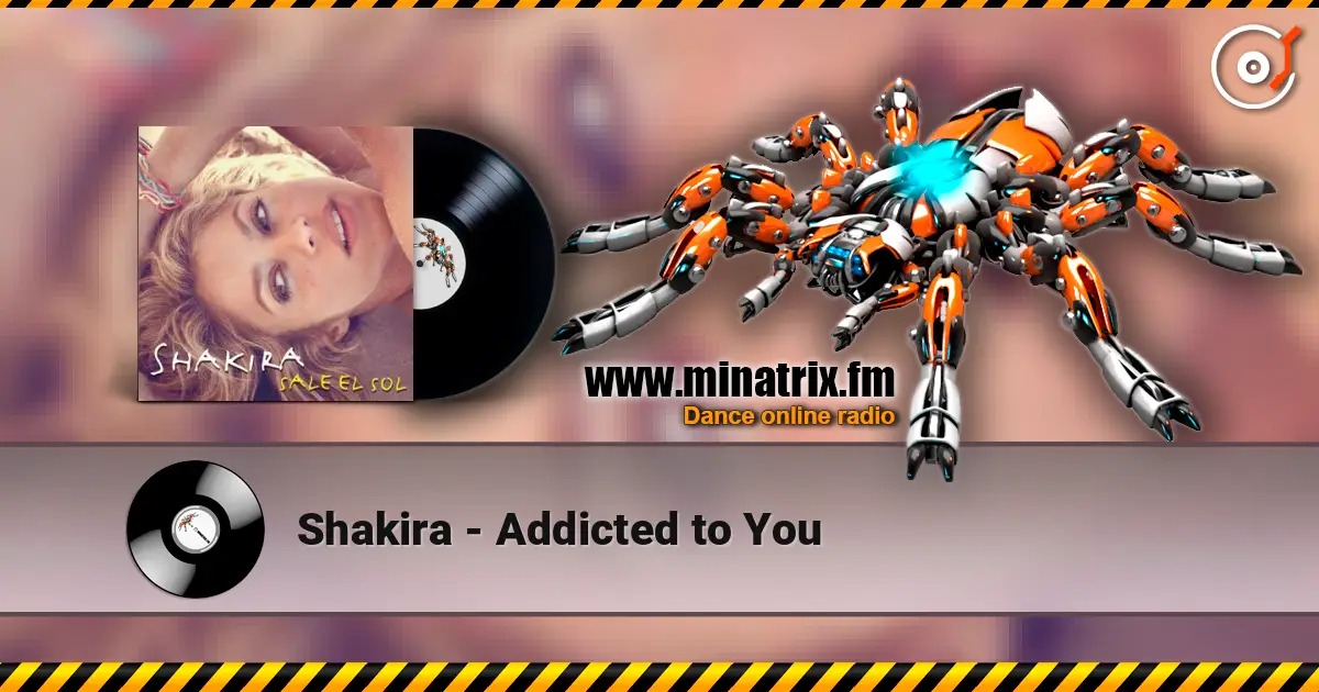 Shakira - Addicted to You écouter en ligne en haute qualité | Minatrix.FM