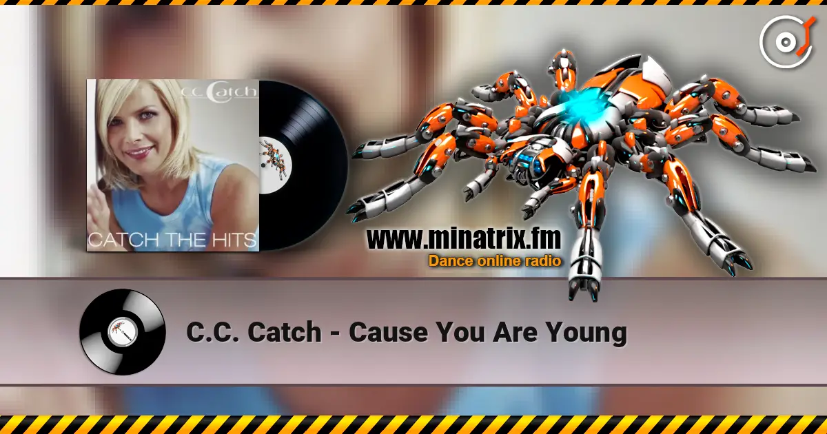 C.C. Catch - Cause You Are Young écouter en ligne en haute qualité | Minatrix.FM