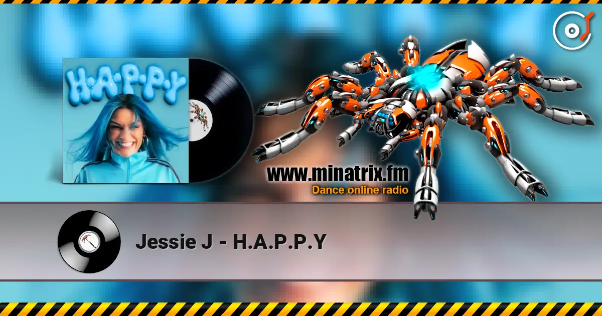 Jessie J - H.A.P.P.Y écouter en ligne en haute qualité | Minatrix.FM