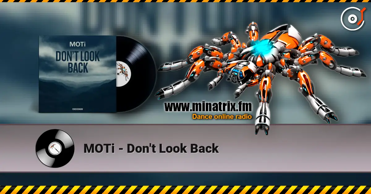 MOTi - Don't Look Back écouter en ligne en haute qualité | Minatrix.FM
