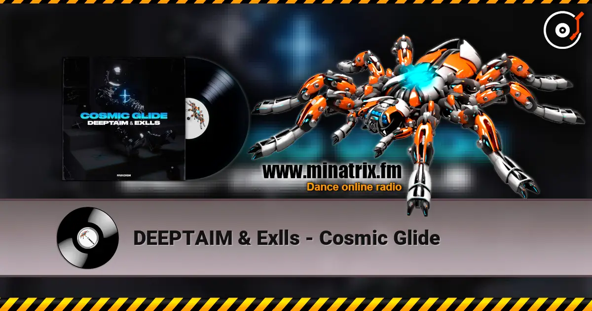 DEEPTAIM & Exlls - Cosmic Glide écouter en ligne en haute qualité | Minatrix.FM