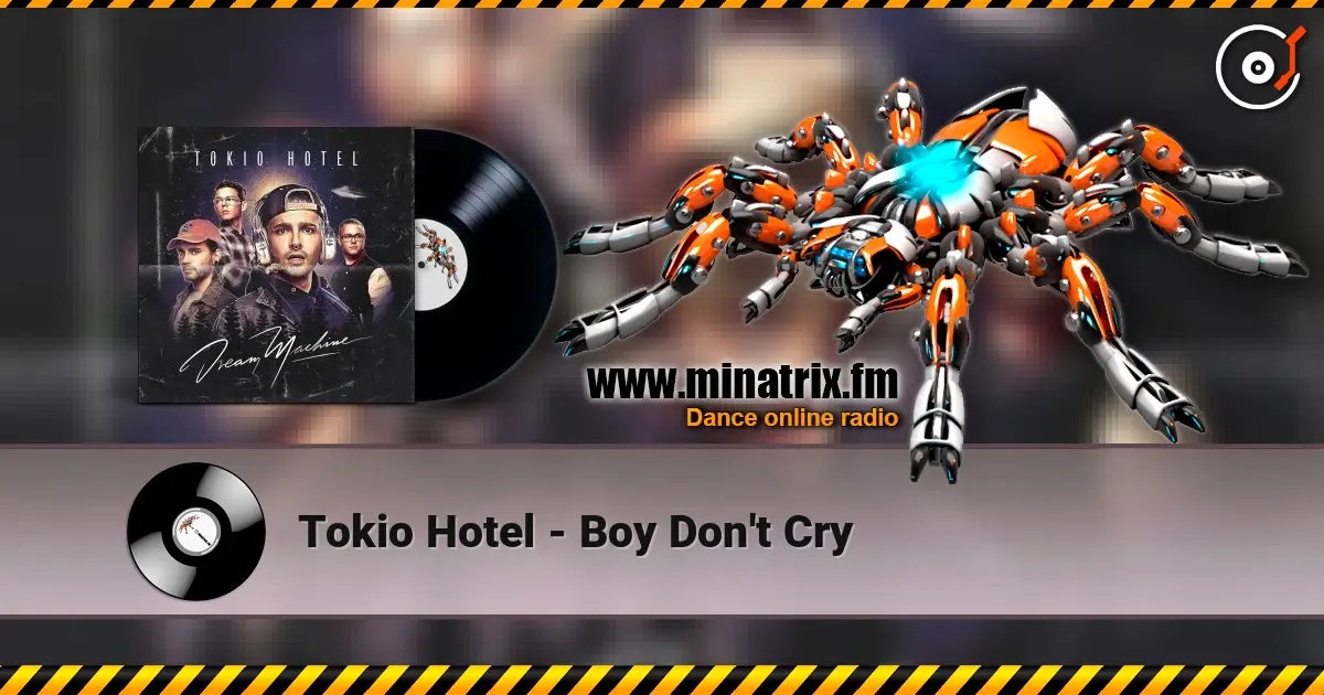 Tokio Hotel - Boy Don't Cry écouter en ligne en haute qualité | Minatrix.FM