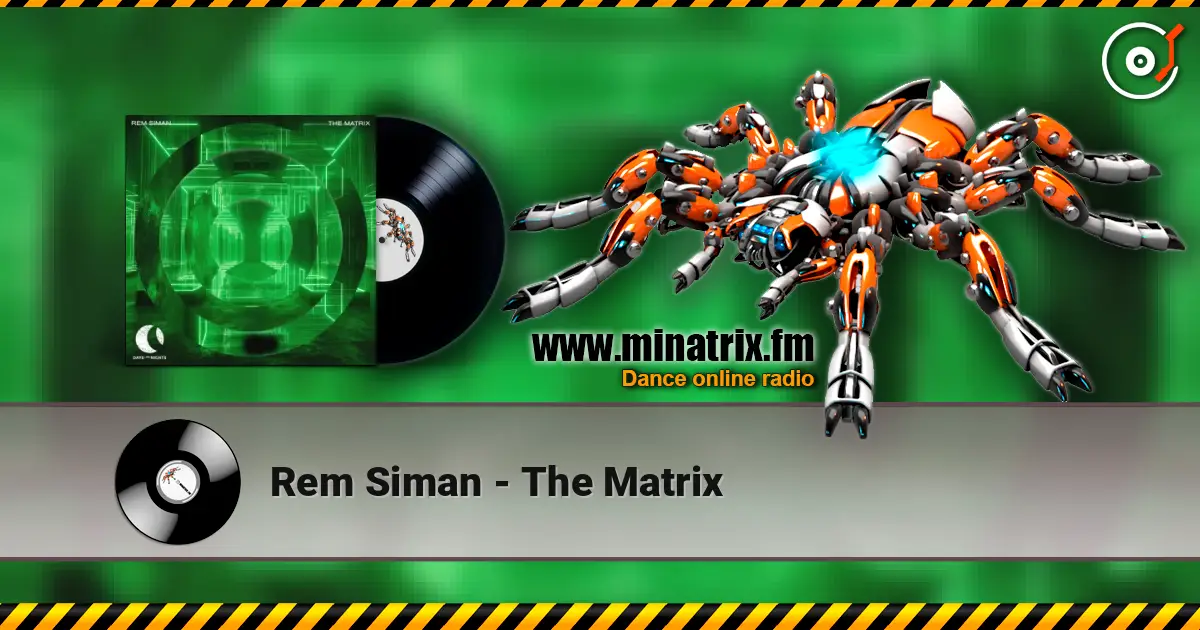 Rem Siman - The Matrix écouter en ligne en haute qualité | Minatrix.FM
