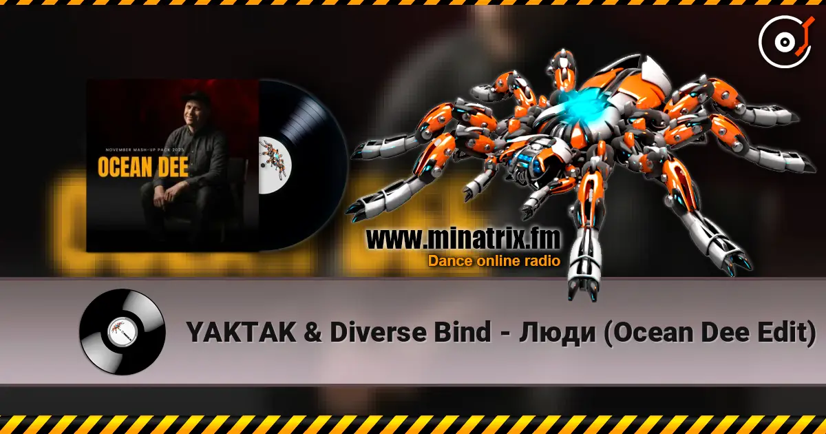 YAKTAK & Diverse Bind - Люди (Ocean Dee Edit) écouter en ligne en haute qualité | Minatrix.FM