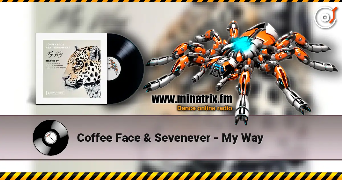 Coffee Face & Sevenever - My Way écouter en ligne en haute qualité | Minatrix.FM