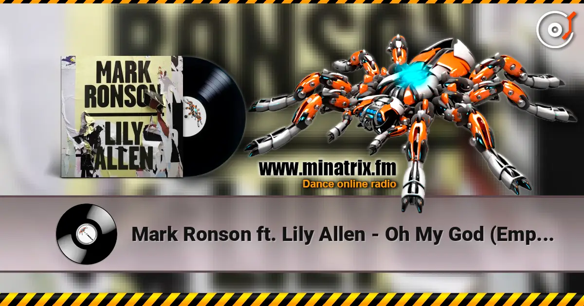 Mark Ronson ft. Lily Allen - Oh My God (Emperor Machine Alternate Vocal Mix) écouter en ligne en haute qualité | Minatrix.FM