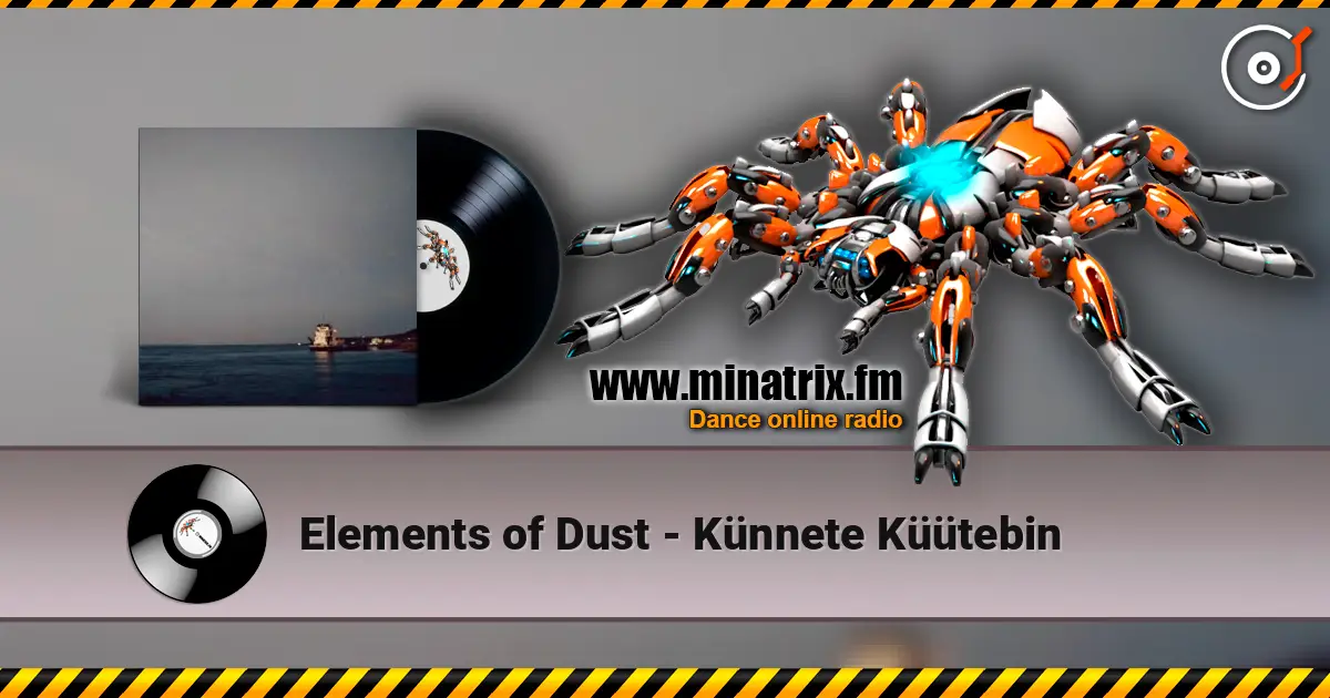 Elements of Dust - Künnete Küütebin écouter en ligne en haute qualité | Minatrix.FM
