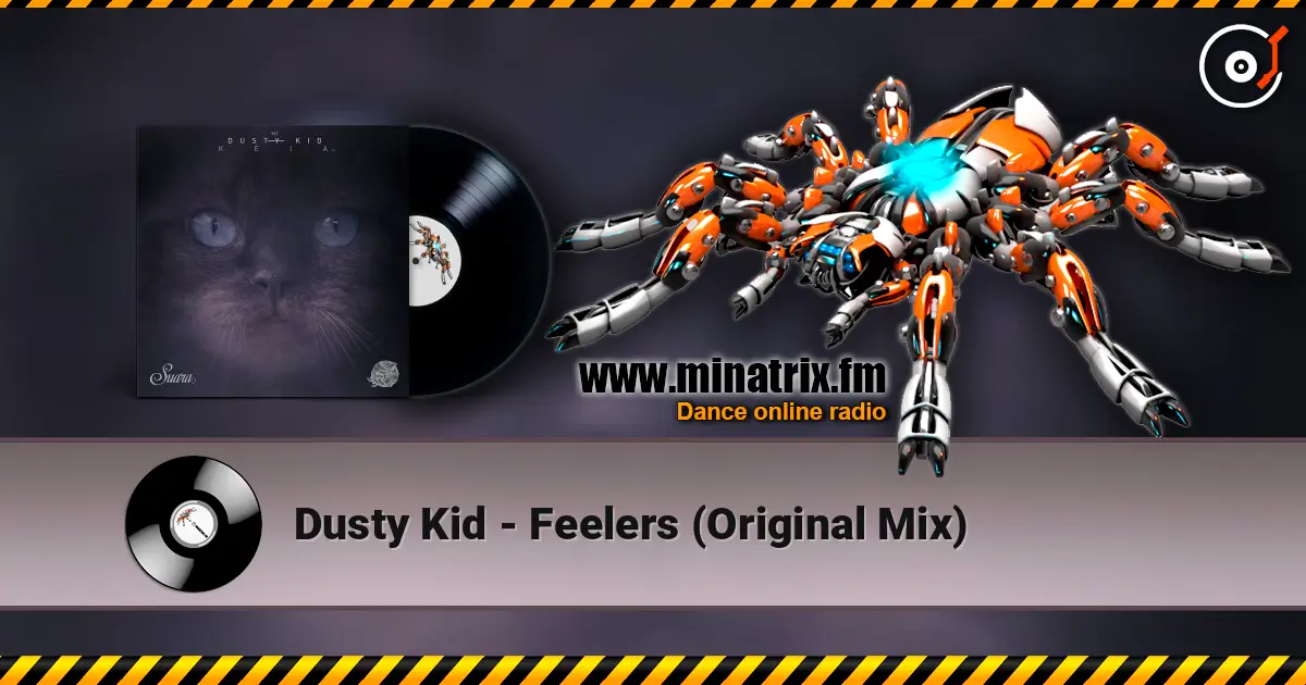 Dusty Kid - Feelers (Original Mix) écouter en ligne en haute qualité | Minatrix.FM