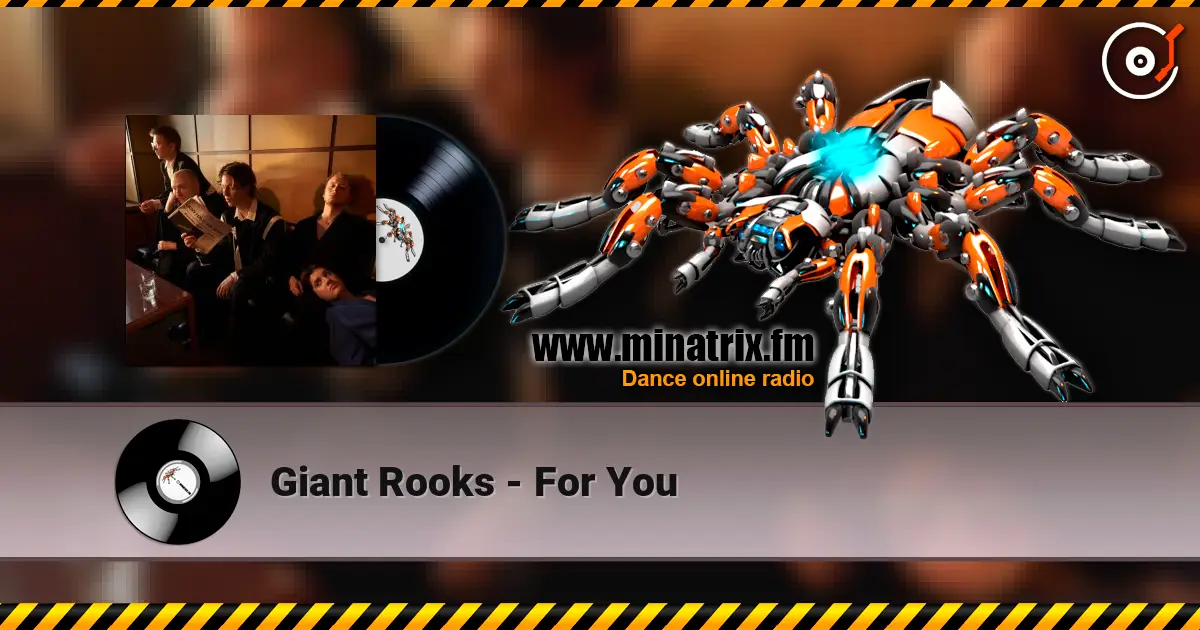 Giant Rooks - For You écouter en ligne en haute qualité | Minatrix.FM