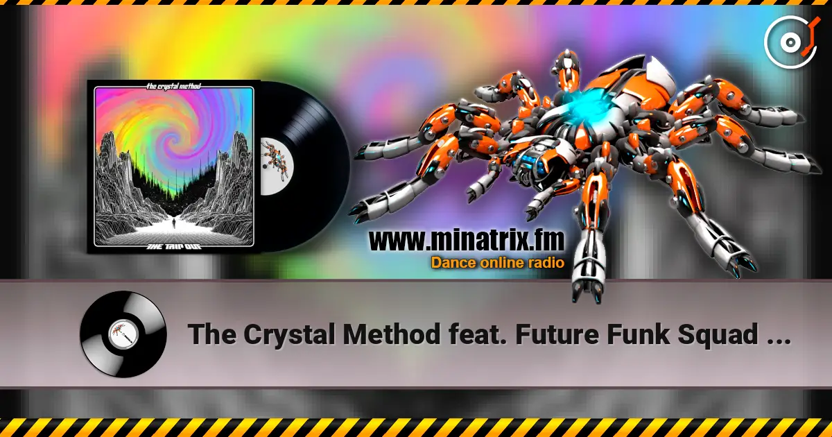 The Crystal Method feat. Future Funk Squad & Jim D - Friction écouter en ligne en haute qualité | Minatrix.FM