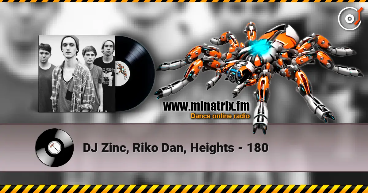 DJ Zinc, Riko Dan, Heights - 180 écouter en ligne en haute qualité | Minatrix.FM