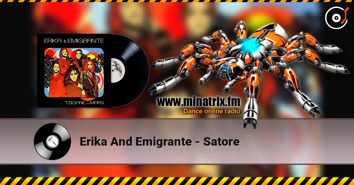 Erika And Emigrante - Satore écouter en ligne en haute qualité | Minatrix.FM