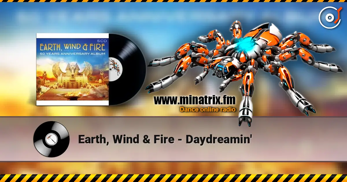 Earth, Wind & Fire - Daydreamin' écouter en ligne en haute qualité | Minatrix.FM