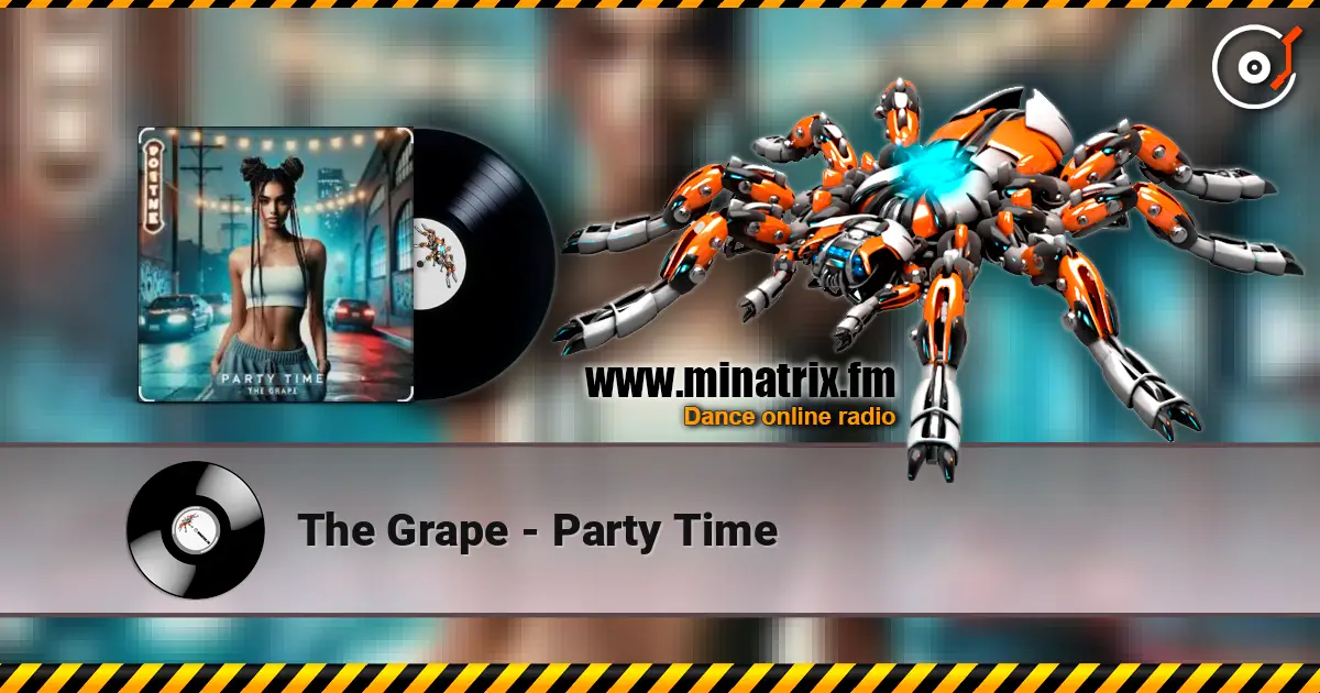 The Grape - Party Time écouter en ligne en haute qualité | Minatrix.FM