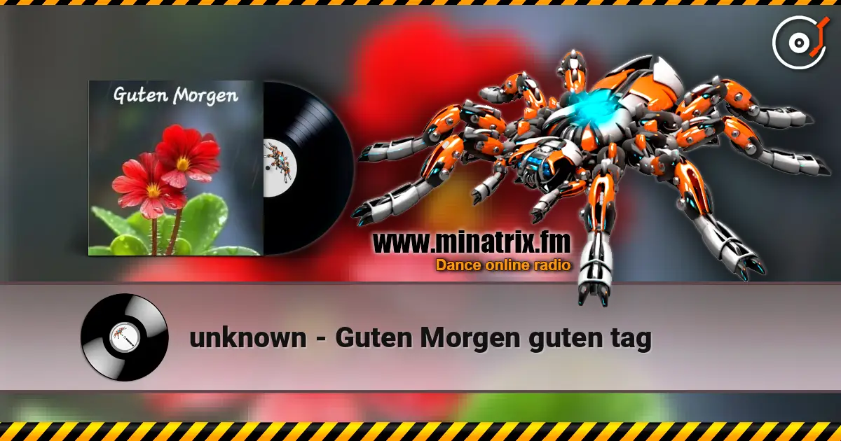 unknown - Guten Morgen guten tag écouter en ligne en haute qualité | Minatrix.FM