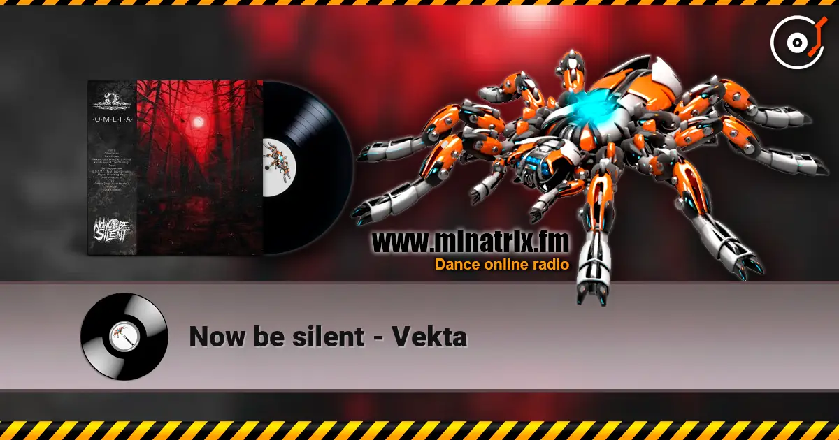 Now be silent - Vekta écouter en ligne en haute qualité | Minatrix.FM