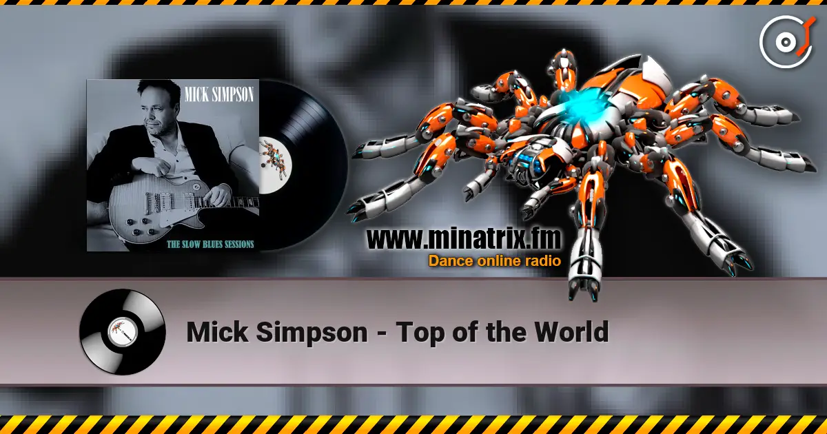 Mick Simpson - Top of the World écouter en ligne en haute qualité | Minatrix.FM