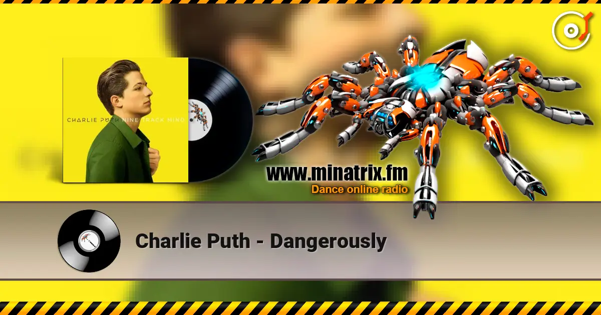 Charlie Puth - Dangerously écouter en ligne en haute qualité | Minatrix.FM