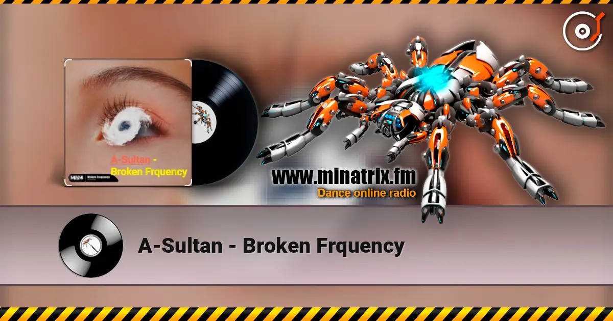 A-Sultan - Broken Frquency écouter en ligne en haute qualité | Minatrix.FM