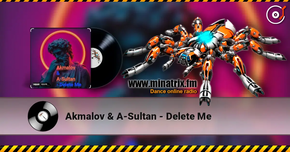 Akmalov & A-Sultan - Delete Me écouter en ligne en haute qualité | Minatrix.FM