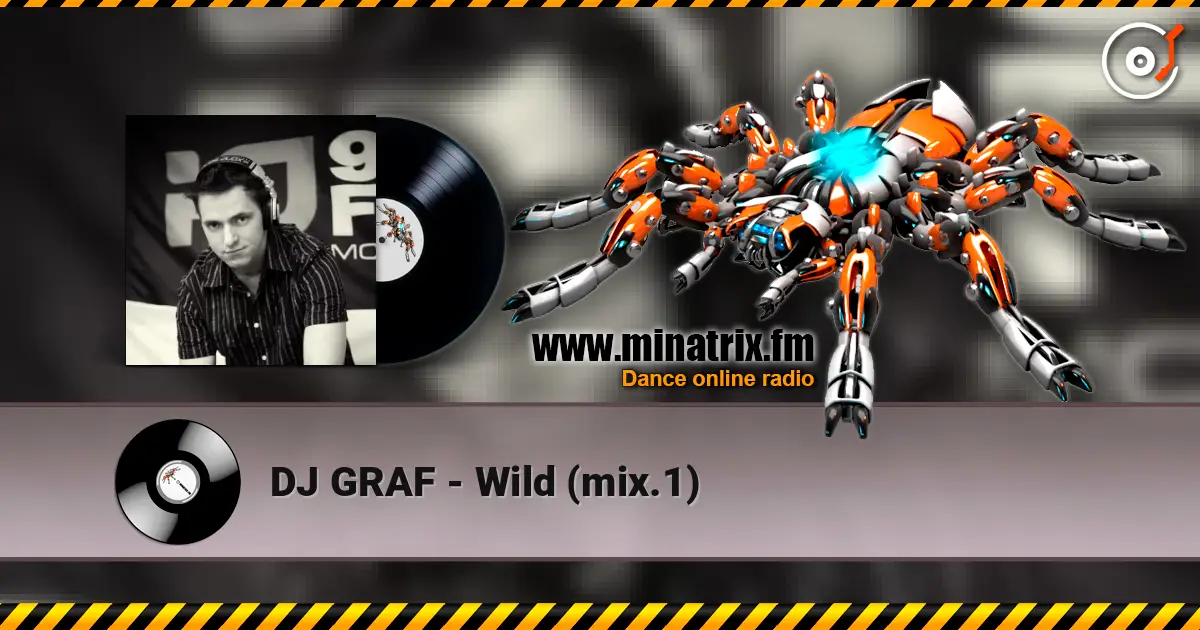 DJ GRAF - Wild (mix.1) écouter en ligne en haute qualité | Minatrix.FM