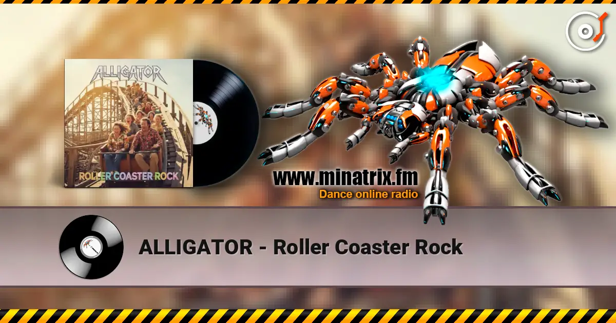 ALLIGATOR - Roller Coaster Rock écouter en ligne en haute qualité | Minatrix.FM