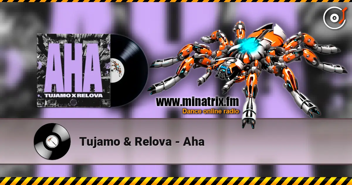 Tujamo & Relova - Aha écouter en ligne en haute qualité | Minatrix.FM