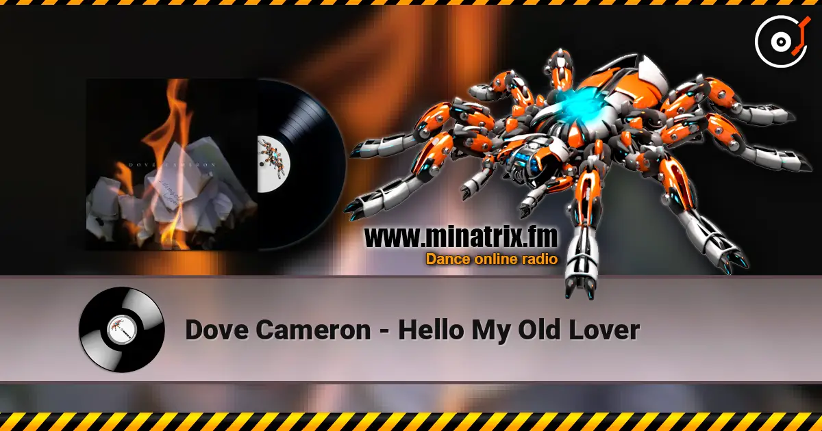 Dove Cameron - Hello My Old Lover écouter en ligne en haute qualité | Minatrix.FM