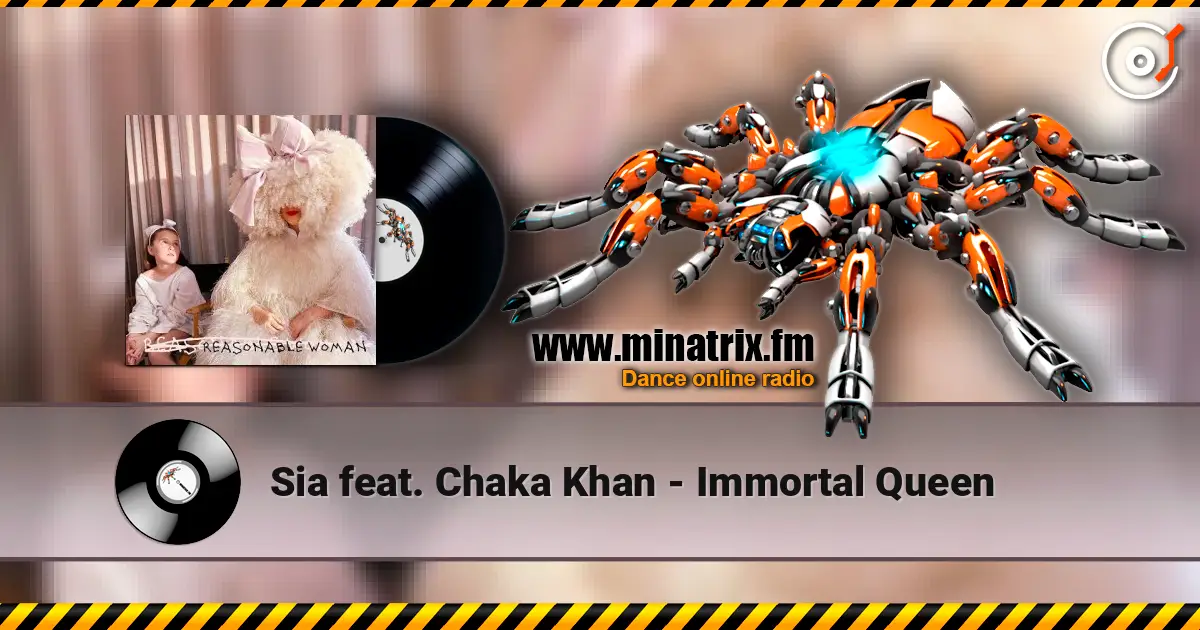 Sia feat. Chaka Khan - Immortal Queen écouter en ligne en haute qualité | Minatrix.FM
