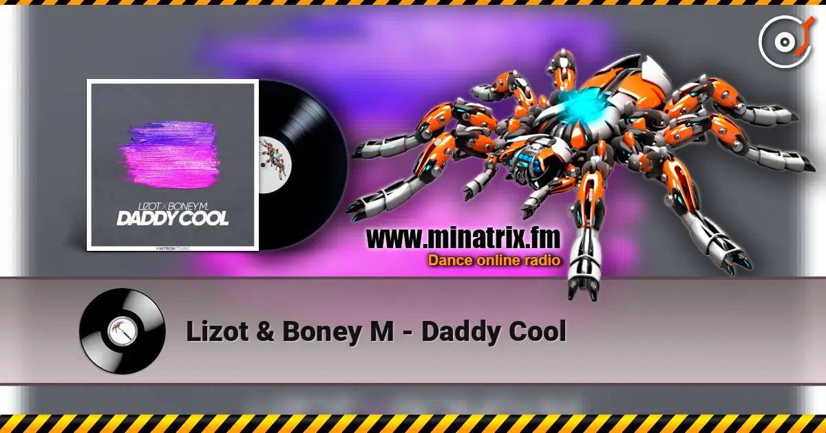 Lizot & Boney M - Daddy Cool écouter en ligne en haute qualité | Minatrix.FM