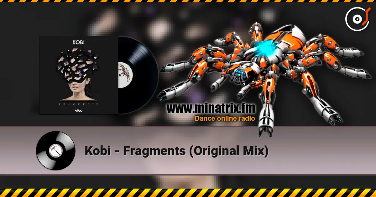 Kobi - Fragments (Original Mix) écouter en ligne en haute qualité | Minatrix.FM