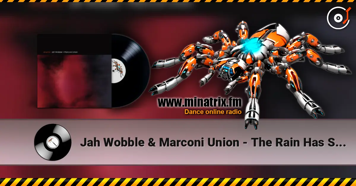 Jah Wobble & Marconi Union - The Rain Has Stopped écouter en ligne en haute qualité | Minatrix.FM