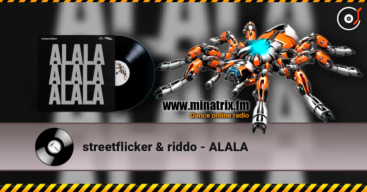 streetflicker & riddo - ALALA écouter en ligne en haute qualité | Minatrix.FM