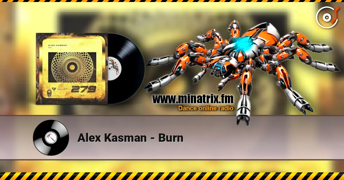 Alex Kasman - Burn écouter en ligne en haute qualité | Minatrix.FM
