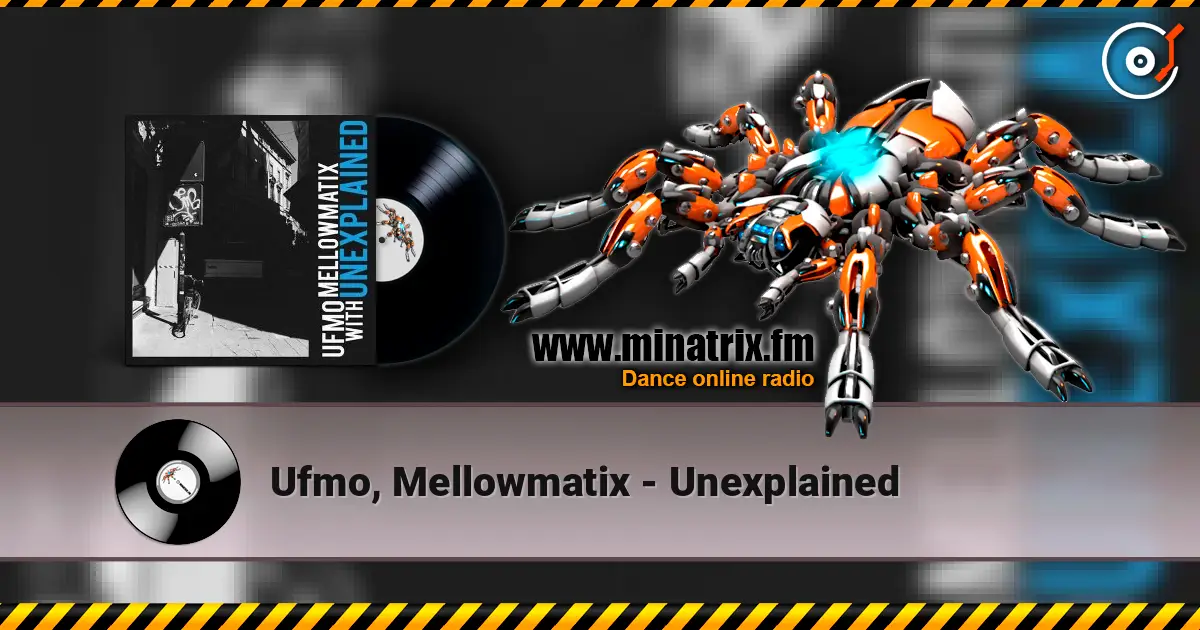 Ufmo, Mellowmatix - Unexplained écouter en ligne en haute qualité | Minatrix.FM