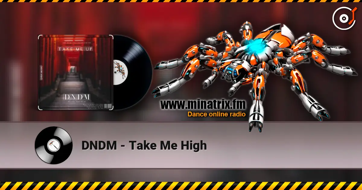 DNDM - Take Me High écouter en ligne en haute qualité | Minatrix.FM