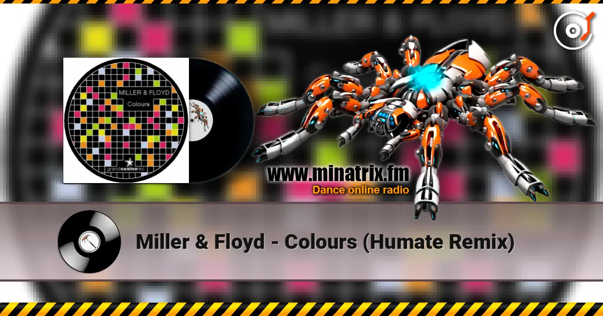 Miller & Floyd - Colours (Humate Remix) écouter en ligne en haute qualité | Minatrix.FM