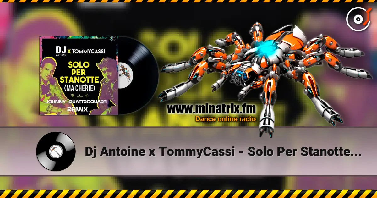 Dj Antoine x TommyCassi - Solo Per Stanotte (Johnny Quattro Quarti Remix) écouter en ligne en haute qualité | Minatrix.FM