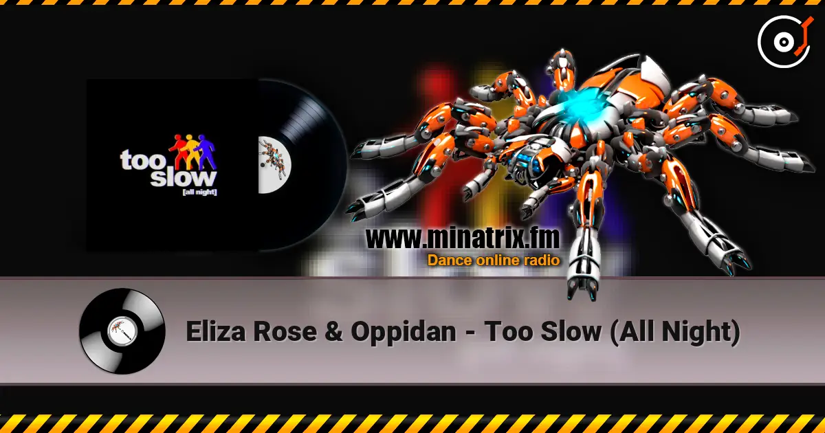 Eliza Rose & Oppidan - Too Slow (All Night) écouter en ligne en haute qualité | Minatrix.FM