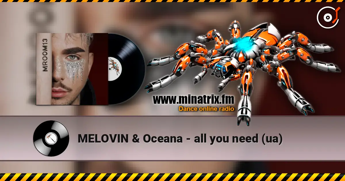 MELOVIN & Oceana - all you need (ua) écouter en ligne en haute qualité | Minatrix.FM