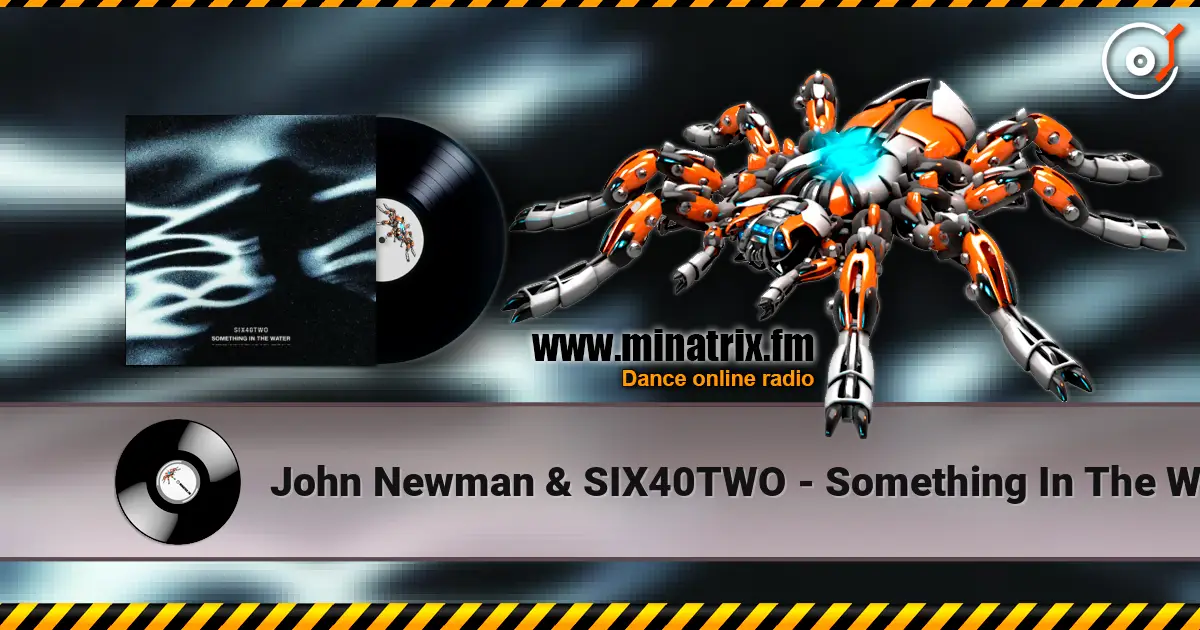 John Newman & SIX40TWO - Something In The Water écouter en ligne en haute qualité | Minatrix.FM