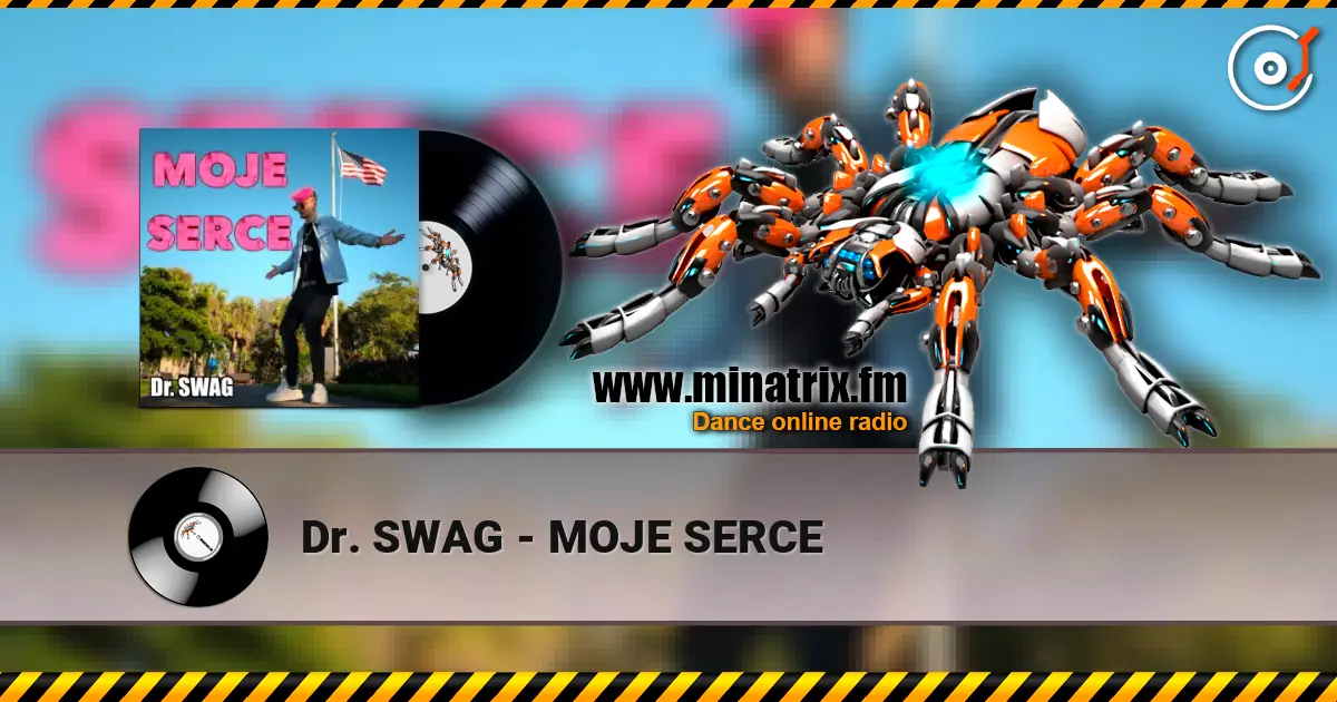 Dr. SWAG - MOJE SERCE écouter en ligne en haute qualité | Minatrix.FM
