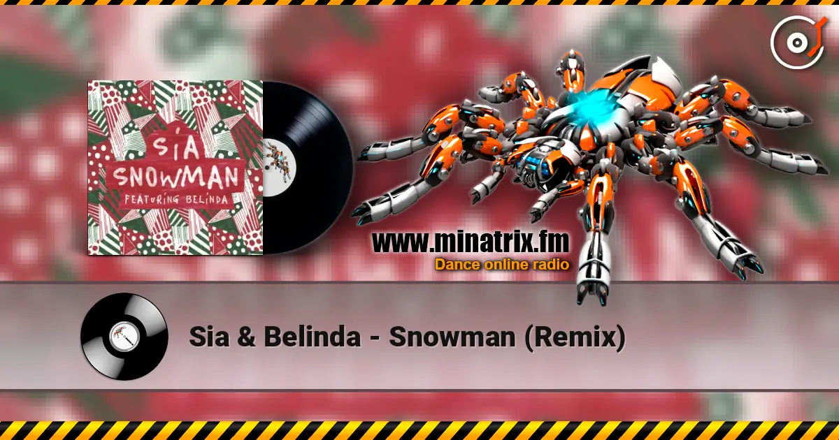 Sia & Belinda - Snowman (Remix) écouter en ligne en haute qualité | Minatrix.FM