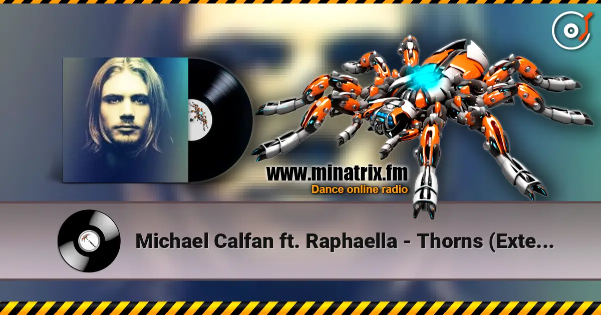 Michael Calfan ft. Raphaella - Thorns (Extended Mix) écouter en ligne en haute qualité | Minatrix.FM